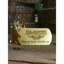 Load image into Gallery viewer, Brass bell made of a .50 cal shell with brass tag that says "When in doubt, throttle out""